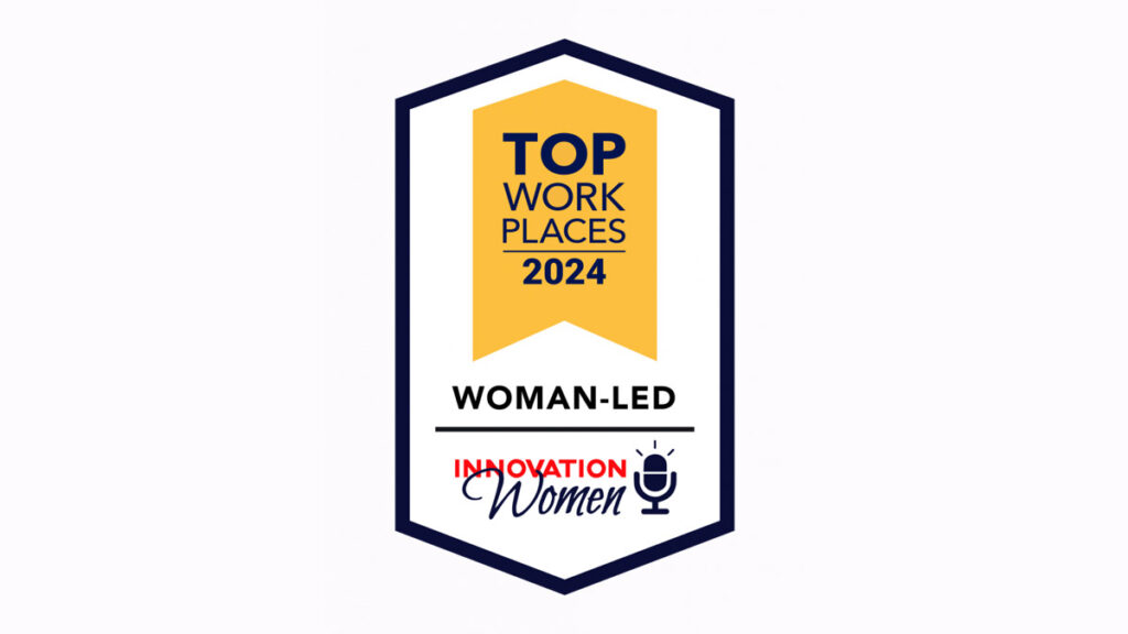 Top Workplaces Woman-Led Innovation award.